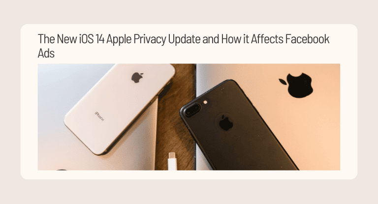 The New iOS 14 Apple Privacy Update and How it Affects Facebook Ads - Banner