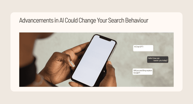 Advancements in AI Could Change Your Search Behaviour - Banner