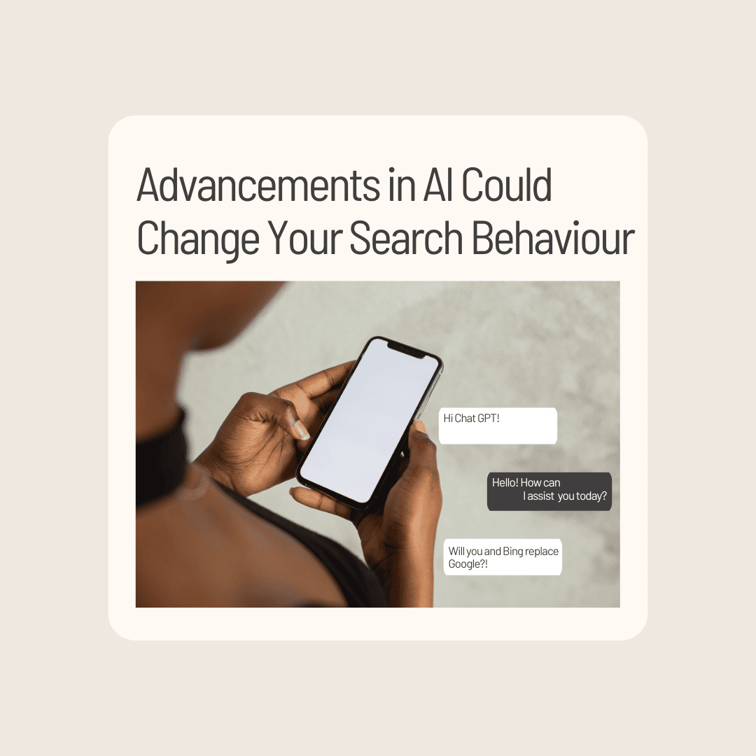 Advancements in AI Could Change Your Search Behaviour