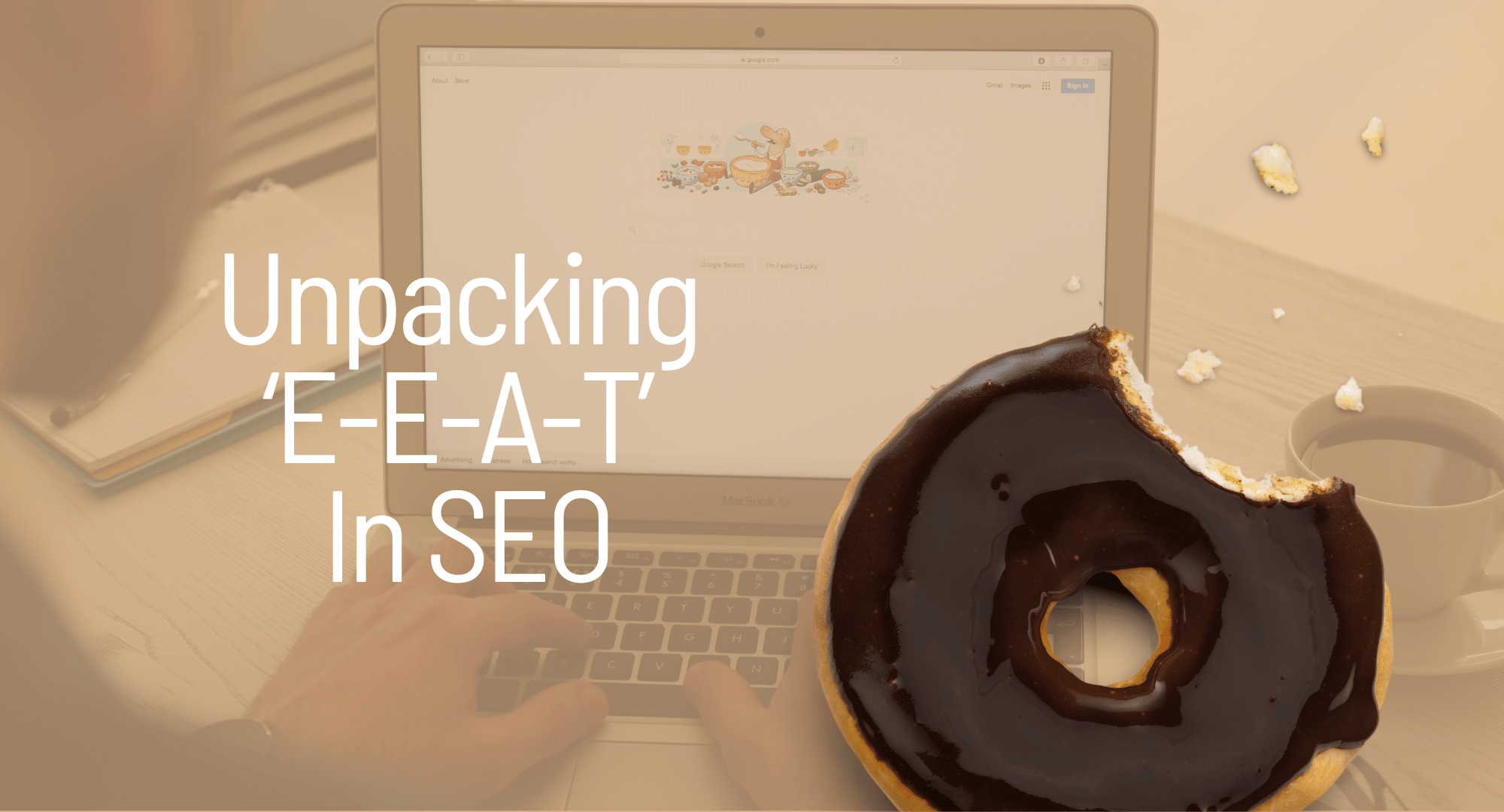 Unpacking EEAT in SEO (1)
