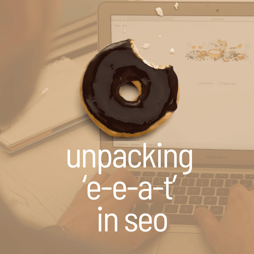 Unpackeing EEAT in SEO