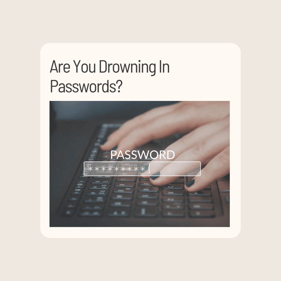 Are You Drowning In Passwords
