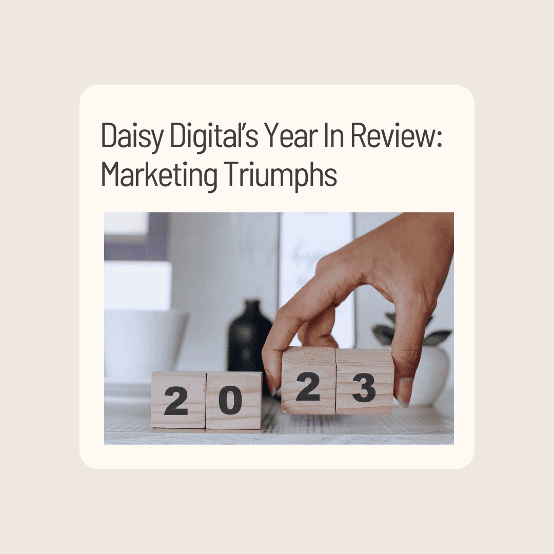 Daisy Digital’s Year In Review_ Marketing Triumphs