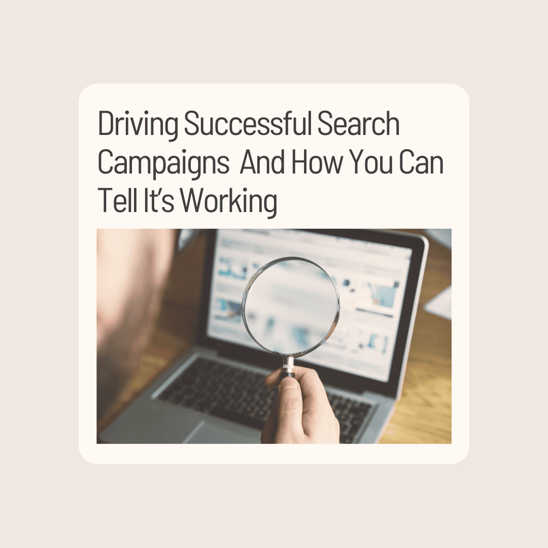 Driving Successful Search Campaigns And How You Can Tell It’s Working