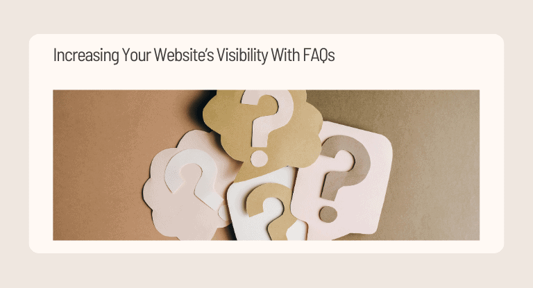 Increasing Your Website’s Visibility With FAQs - Banner