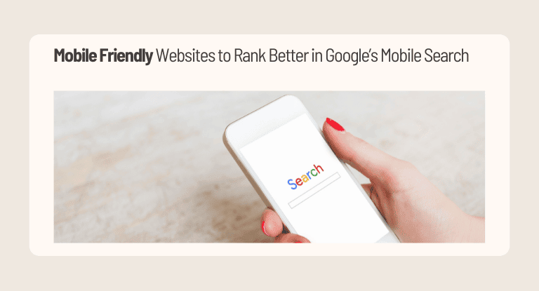 Mobile Friendly Websites to Rank Better in Google’s Mobile Search - Banner