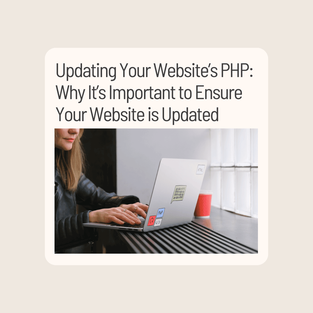 Updating Your Website’s PHP_ Why It’s Important to Ensure Your Website is Updated