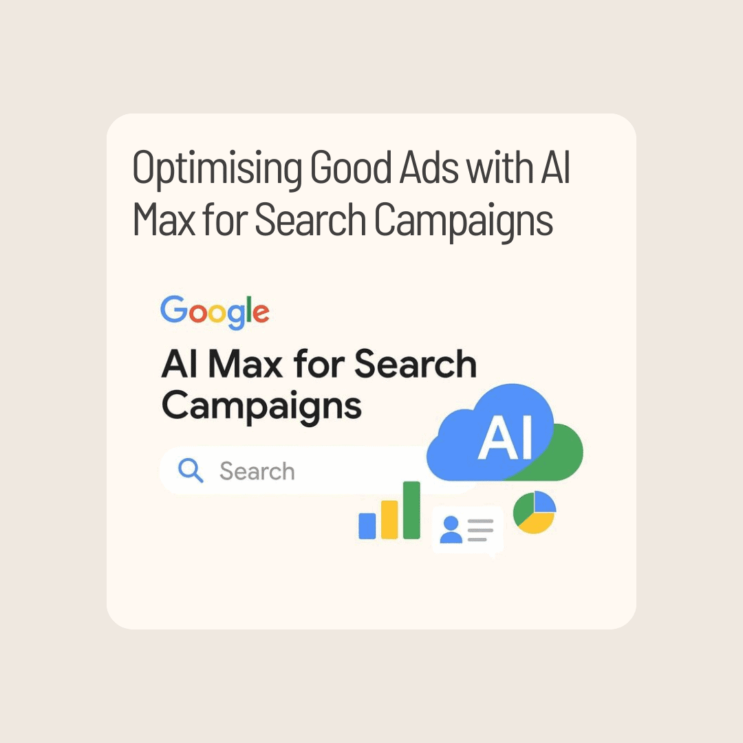 Optimising Good Ads with AI Max for Search Campaigns