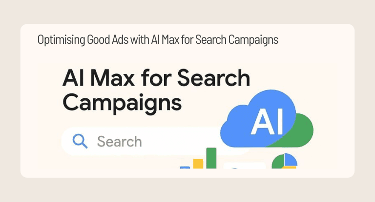 Optimising Good Ads with AI Max for Search Campaigns - Banner